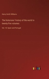 bokomslag The historians' history of the world in twenty-five volumes