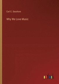 bokomslag Why We Love Music