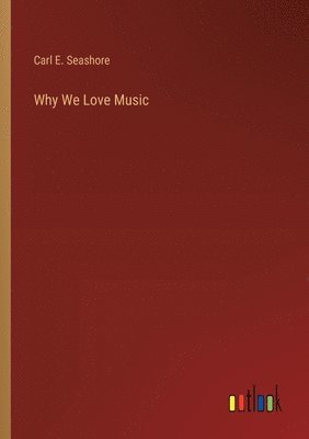 bokomslag Why We Love Music