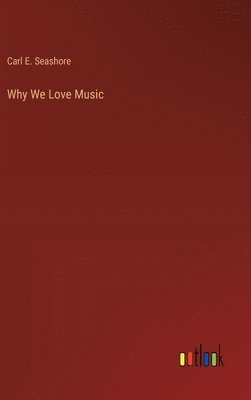 bokomslag Why We Love Music