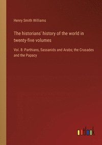 bokomslag The historians' history of the world in twenty-five volumes
