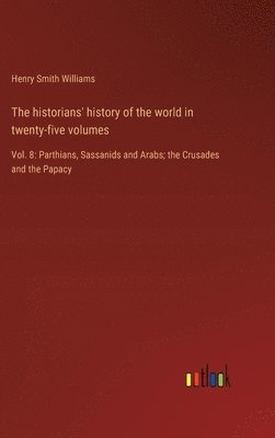 bokomslag The historians' history of the world in twenty-five volumes