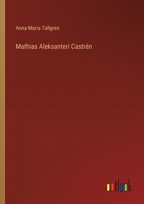 bokomslag Mathias Aleksanteri Castrén