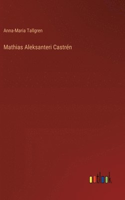 bokomslag Mathias Aleksanteri Castrn