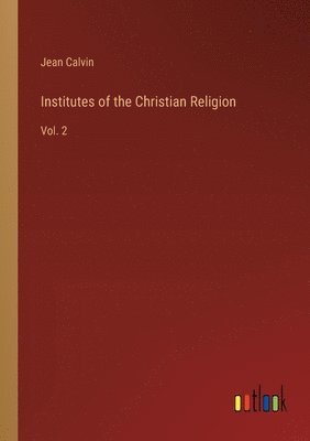 bokomslag Institutes of the Christian Religion