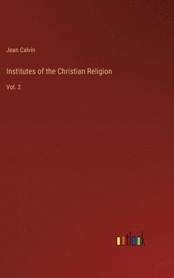 Jean Calvin - Institutes of the Christian Religion, Inbunden