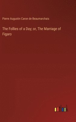 Follies of a Day; or, The Marriage of Figaro
