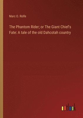 The Phantom Rider; or The Giant Chief's Fate 1