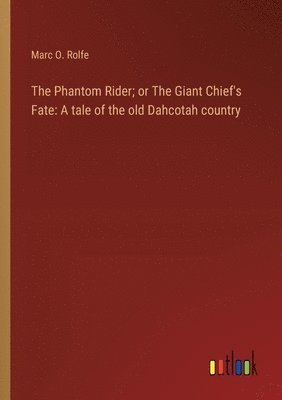 Phantom Rider; or The Giant Chief's Fate