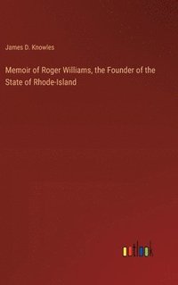 bokomslag Memoir of Roger Williams, the Founder of the State of Rhode-Island