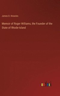 bokomslag Memoir of Roger Williams, the Founder of the State of Rhode-Island