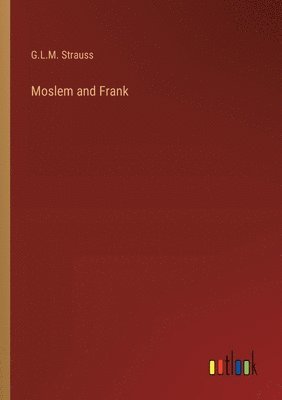 bokomslag Moslem and Frank