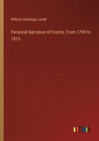 bokomslag Personal Narrative of Events, From 1799 to 1815