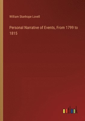 Personal Narrative of Events, From 1799 to 1815 1