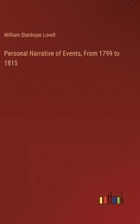 bokomslag Personal Narrative of Events, From 1799 to 1815