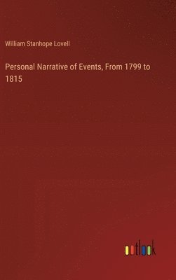 Personal Narrative of Events, From 1799 to 1815 1