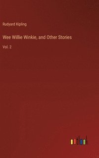 bokomslag Wee Willie Winkie, and Other Stories