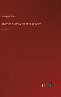 bokomslag Histoire du Consulat et de l'Empire