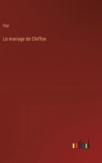 bokomslag Le mariage de Chiffon
