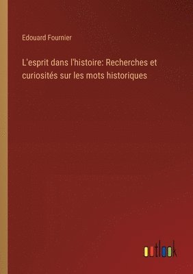 bokomslag L'esprit dans l'histoire