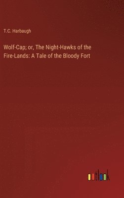 Wolf-Cap; or, The Night-Hawks of the Fire-Lands