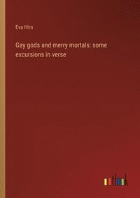 bokomslag Gay gods and merry mortals