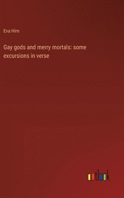 bokomslag Gay gods and merry mortals