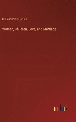 Women, Children, Love, and Marriage 1