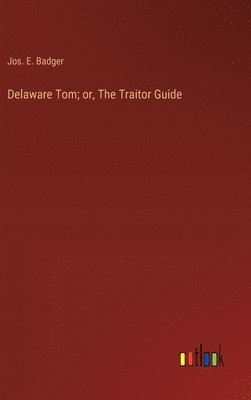 Delaware Tom; or, The Traitor Guide 1