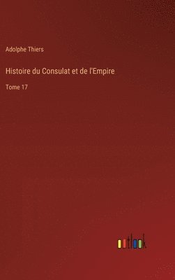 bokomslag Histoire du Consulat et de l'Empire