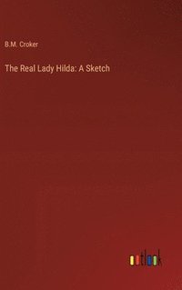 bokomslag The Real Lady Hilda
