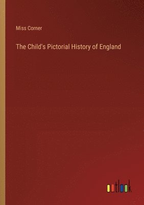 The Child's Pictorial History of England 1