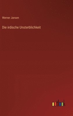 bokomslag irdische Unsterblichkeit