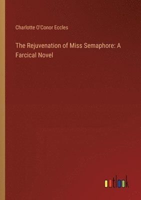 bokomslag The Rejuvenation of Miss Semaphore