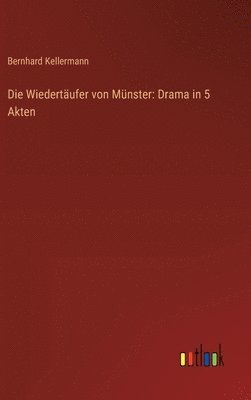 Bernhard Kellermann - Wiedertäufer von Münster, Inbunden