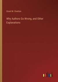 bokomslag Why Authors Go Wrong, and Other Explanations