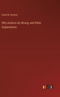 bokomslag Why Authors Go Wrong, and Other Explanations