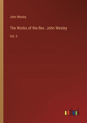bokomslag Works of the Rev. John Wesley