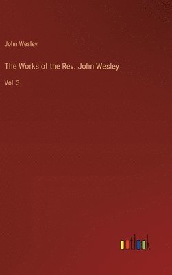 Works of the Rev. John Wesley