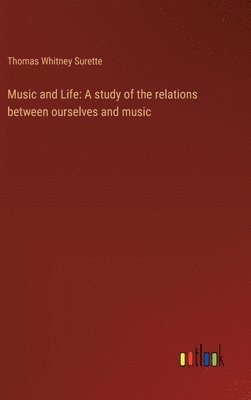 Thomas Whitney Surette - Music and Life, Inbunden