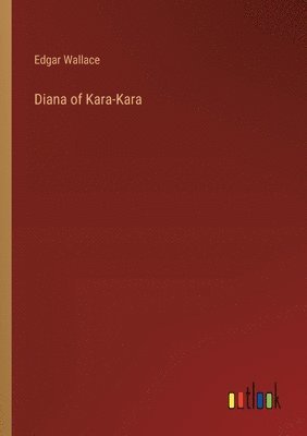 bokomslag Diana of Kara-Kara