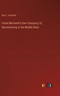 bokomslag Frank Merriwell's Own Company; Or, Barnstorming in the Middle West