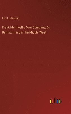 bokomslag Frank Merriwell's Own Company; Or, Barnstorming in the Middle West