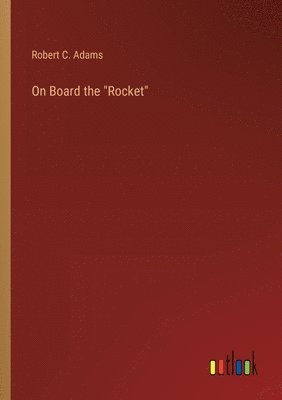 On Board the "Rocket" 1