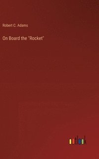 bokomslag On Board the "Rocket"