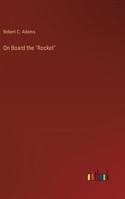 bokomslag On Board the "Rocket"