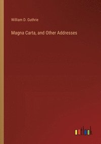 bokomslag Magna Carta, and Other Addresses