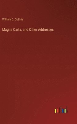 bokomslag Magna Carta, and Other Addresses