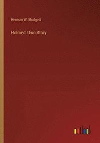 bokomslag Holmes' Own Story