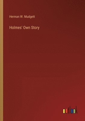 Holmes' Own Story 1